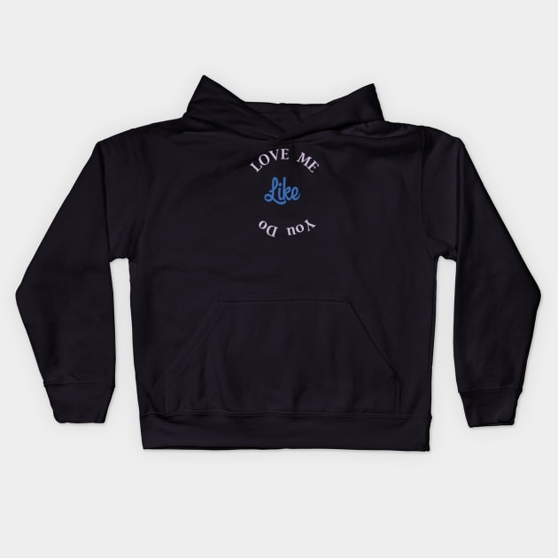 Love me like you do Kids Hoodie by Joker & Angel